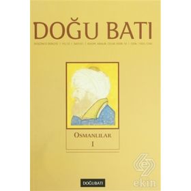 Doğu Batı Düşünce Dergisi Sayı: 51 - Osmanlılar 1 - Kolektif