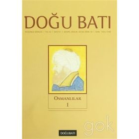 Doğu Batı Düşünce Dergisi Sayı: 51 - Osmanlılar 1 - Kolektif
