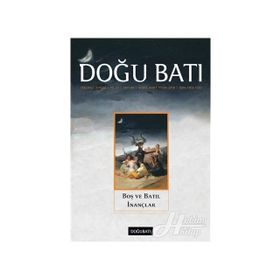 Doğu Batı Düşünce Dergisi Sayı: 84 - Boş Ve Batıl İnançlar - Kolektif