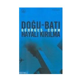 DOĞU-BATI HAYALI KIRILMA - GEORGES CORM