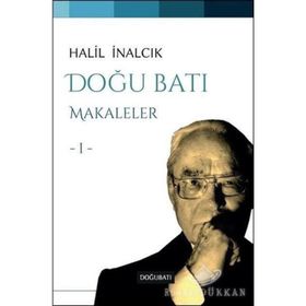 DOĞU BATI MAKALELER I - HALIL İNALCIK