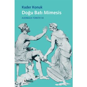 DOĞU BATI MIMESIS AUERBACH TÜRKIYE'DE - KADER KONUK