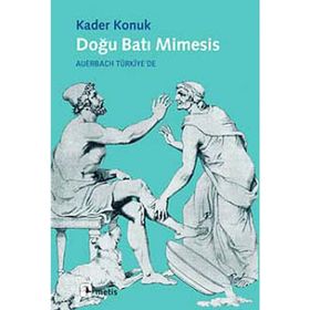 DOĞU BATI MIMESIS AUERBACH TÜRKIYE'DE - KADER KONUK