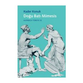 DOĞU BATI MIMESIS AUERBACH TÜRKIYE'DE - KADER KONUK
