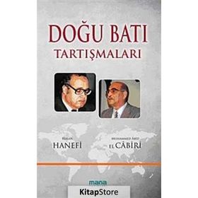 DOĞU BATI TARTIŞMALARI - HASAN HANEFI;MUHAMMED ÂBID EL-CÂBIRÎ