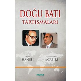 DOĞU BATI TARTIŞMALARI - HASAN HANEFI;MUHAMMED ÂBID EL-CÂBIRÎ