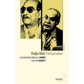 DOĞU BATI TARTIŞMALARI - HASAN HANEFI;MUHAMMED ÂBID EL-CÂBIRÎ