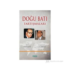 DOĞU BATI TARTIŞMALARI - HASAN HANEFI;MUHAMMED ÂBID EL-CÂBIRÎ