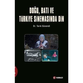 Doğu Batı ve Türkiye Sinemasında Din Dr. Tarık Güvendi