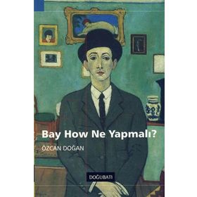Doğu Batı Yayınları Bay How Ne Yapmalı?