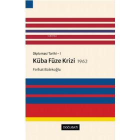 Doğu Batı Yayınları Diplomasi Tarihi - 1 Küba Füze Krizi 1962