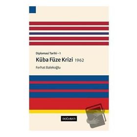 Doğu Batı Yayınları Diplomasi Tarihi - 1 Küba Füze Krizi 1962