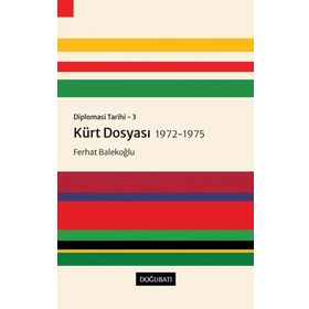 Doğu Batı Yayınları Diplomasi Tarihi 3 - Kürt Dosyası 1972-1975