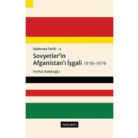 Doğu Batı Yayınları Diplomasi Tarihi 4 - Sovyetler'in Afganistan'ı İşgali