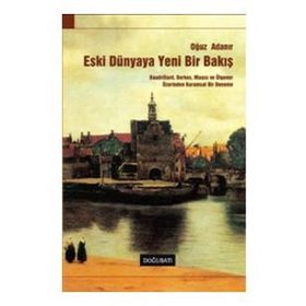 Doğu Batı Yayınları Eski Dünyaya Yeni Bir Bakış