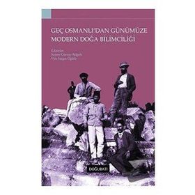 Doğu Batı Yayınları Geç Osmanlı'dan Günümüze Modern Doğa Bilimciliği