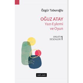 Doğu Batı Yayınları Oğuz Atay – Yazı Eylemi ve Oyun