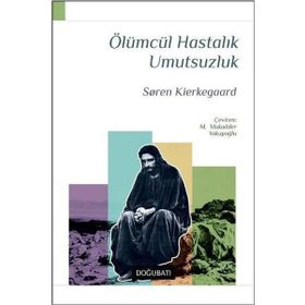 Doğu Batı Yayınları Ölümcül Hastalık Umutsuzluk