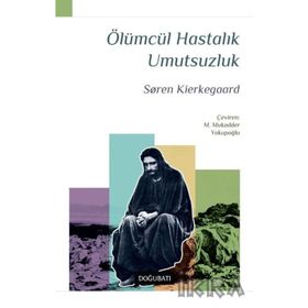 Doğu Batı Yayınları Ölümcül Hastalık Umutsuzluk