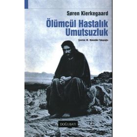 Doğu Batı Yayınları Ölümcül Hastalık Umutsuzluk