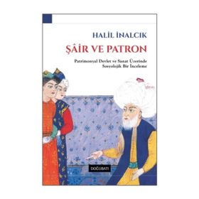 Doğu Batı Yayınları Şair ve Patron - Patrimonyal Devlet ve Sanat Üzerinde Bir İnceleme