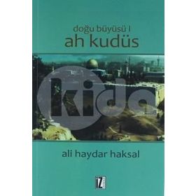 DOĞU BÜYÜSÜ AH KUDÜS - ALI HAYDAR HAKSAL