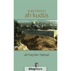 DOĞU BÜYÜSÜ AH KUDÜS - ALI HAYDAR HAKSAL