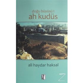 DOĞU BÜYÜSÜ AH KUDÜS - ALI HAYDAR HAKSAL