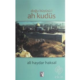 DOĞU BÜYÜSÜ AH KUDÜS - ALI HAYDAR HAKSAL