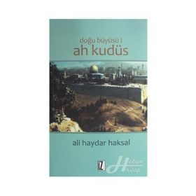 DOĞU BÜYÜSÜ AH KUDÜS - ALI HAYDAR HAKSAL