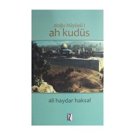 DOĞU BÜYÜSÜ AH KUDÜS - ALI HAYDAR HAKSAL