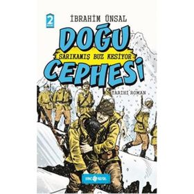 Doğu Cephesi Sarıkamış Buz Kesiyor - İbrahim Ünsal Uçar