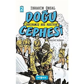 Doğu Cephesi Sarıkamış Buz Kesiyor - İbrahim Ünsal Uçar