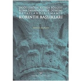 Doğu Dağlık Kilikia Bölgesi Roma İmparatorluk Dönemi Detaylandırılmamış Korinth Başlıkları - Deniz Kaplan