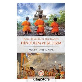 Doğu Dinlerinde Hac İbadeti Hinduizm ve Budizm - İsmail Taşpınar