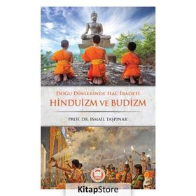 Doğu Dinlerinde Hac İbadeti Hinduizm ve Budizm - İsmail Taşpınar