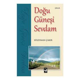 DOĞU GÜNEŞİ SEVDAM - SÜLEYMAN ÇAKIR
