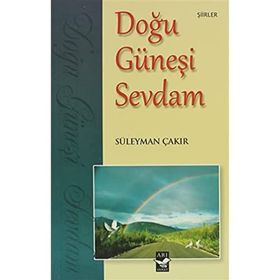 DOĞU GÜNEŞİ SEVDAM - SÜLEYMAN ÇAKIR