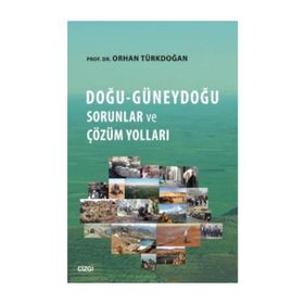 Doğu-Güneydoğu Sorunlar ve Çözüm Yolları - Prof. Dr. Orhan Türkdoğan