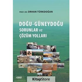 Doğu-Güneydoğu Sorunlar ve Çözüm Yolları - Prof. Dr. Orhan Türkdoğan