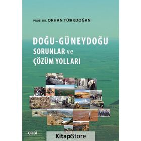 Doğu-Güneydoğu Sorunlar ve Çözüm Yolları - Prof. Dr. Orhan Türkdoğan