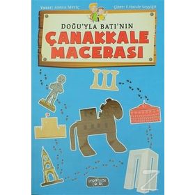 Doğu ile Batının Çanakkale Macerası - Asena Meriç
