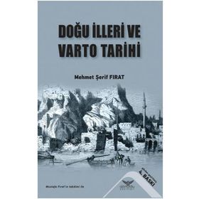 Doğu İlleri ve Varto Tarihi - Mehmet Şerif Fırat