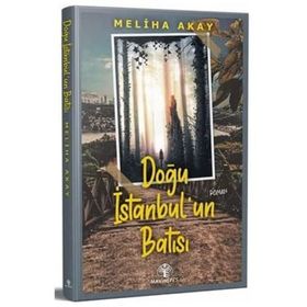 Doğu İstanbul'un Batısı - Meliha Akay