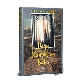 Doğu İstanbul'un Batısı - Meliha Akay
