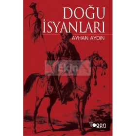 DOĞU İSYANLARI - AYHAN AYDIN