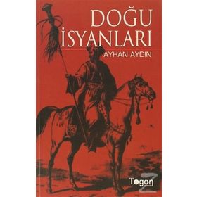 DOĞU İSYANLARI - AYHAN AYDIN