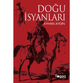 DOĞU İSYANLARI - AYHAN AYDIN