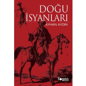 DOĞU İSYANLARI - AYHAN AYDIN