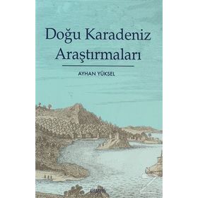 DOĞU KARADENIZ ARAŞTIRMALARI - AYHAN YÜKSEL